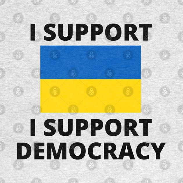 I Support Ukraine I Support Democracy by MindBoggling